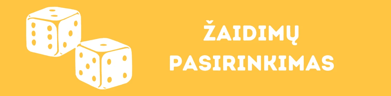 zaidimu pasirinkimas