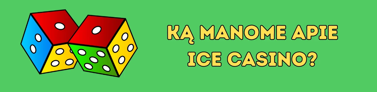 ką manome apie Ice casino