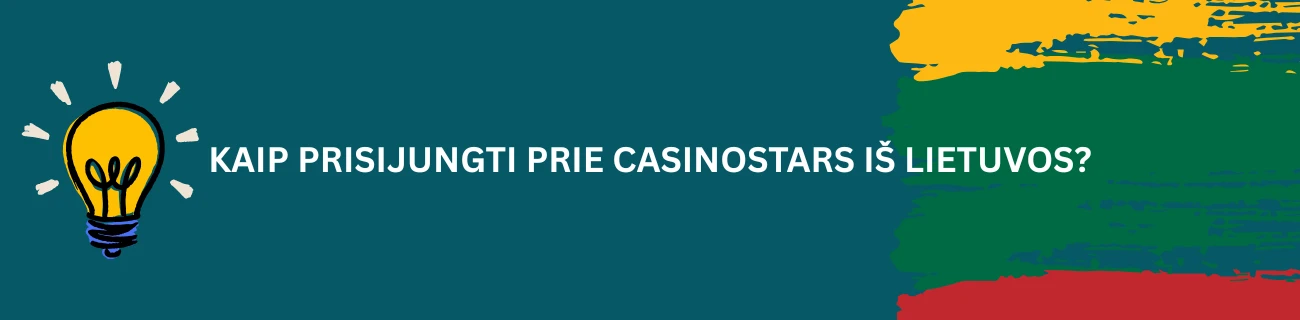 Kaip prisijungti prie Casinostars iš Lietuvos?